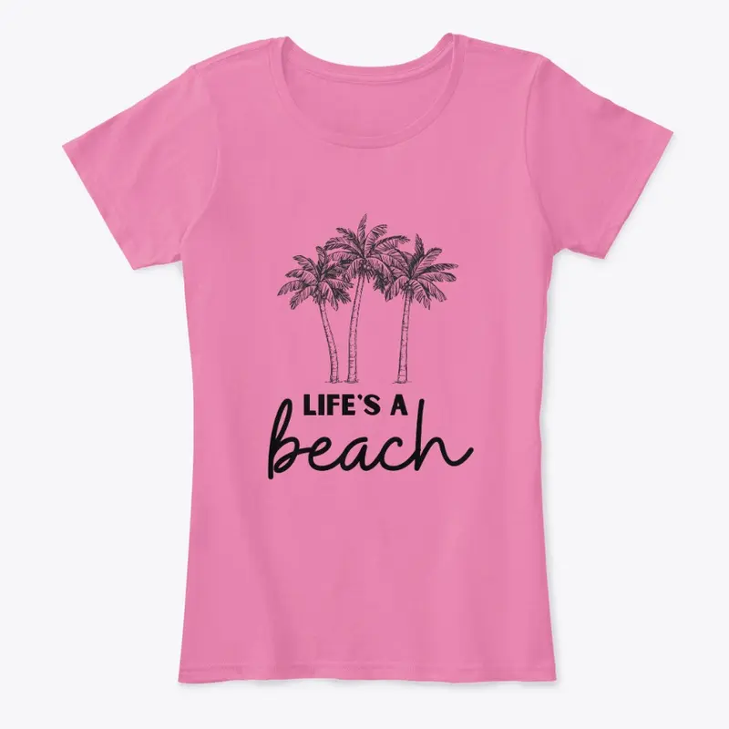 Life's A Beach Tee