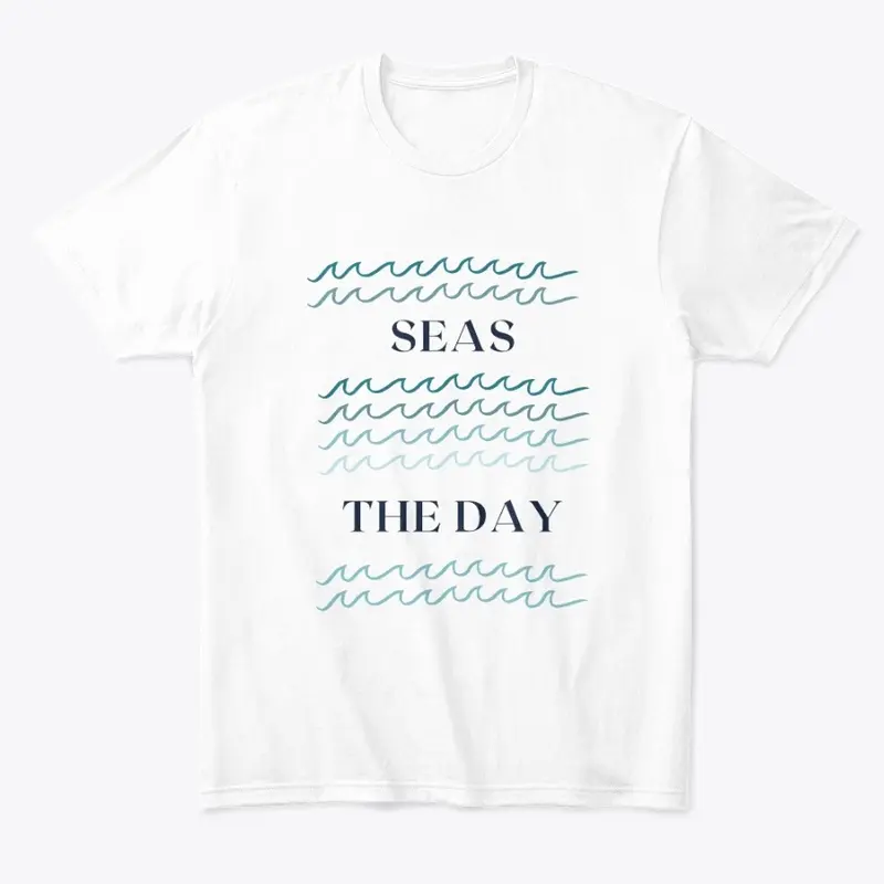 Seas the day tee shirt