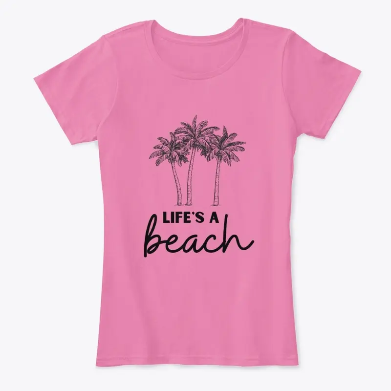 Life's A Beach Tee